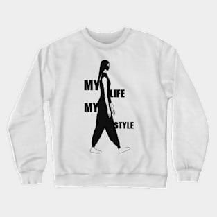 My life, my style Crewneck Sweatshirt